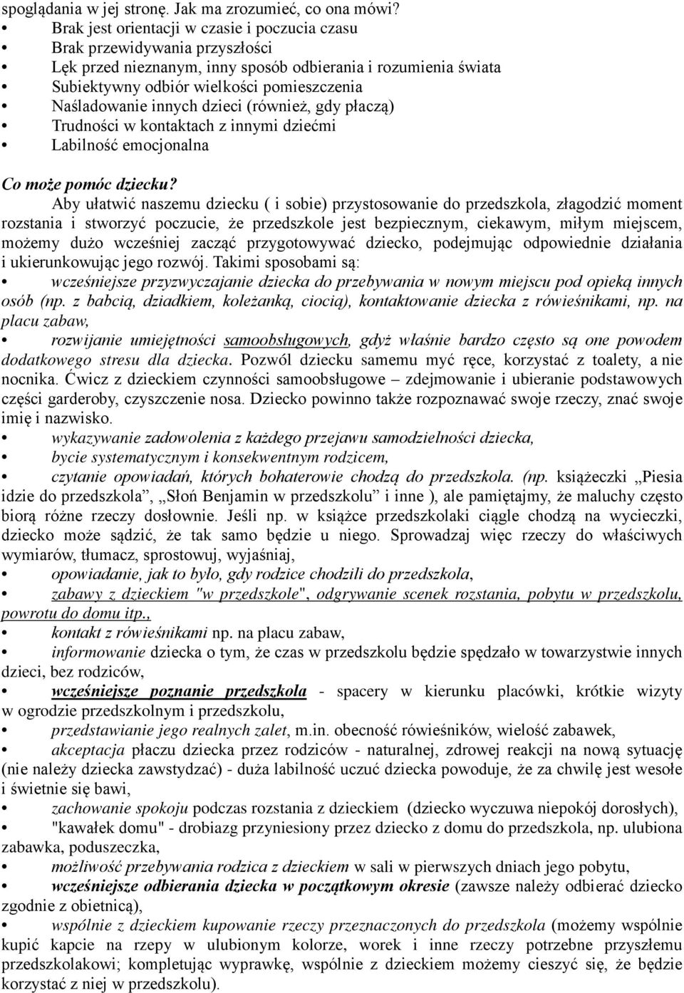 innych dzieci (również, gdy płaczą) Trudności w kontaktach z innymi dziećmi Labilność emocjonalna Co może pomóc dziecku?