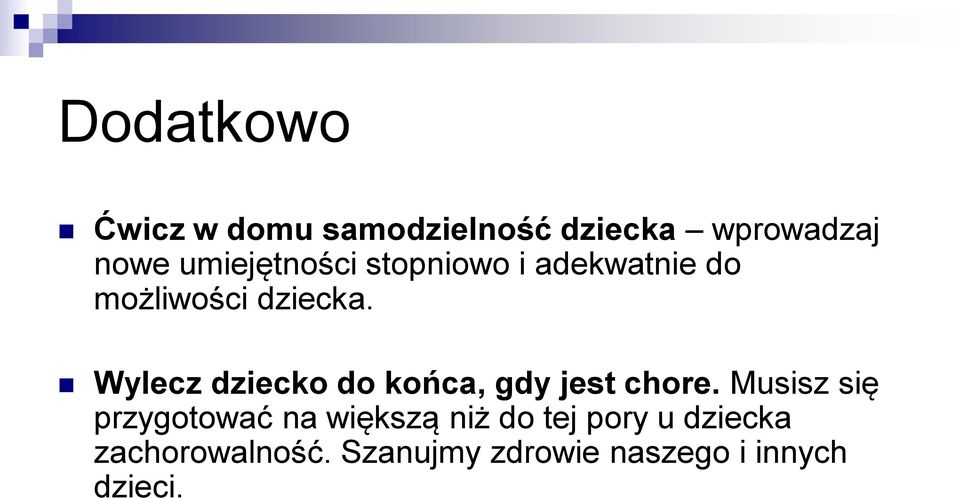 Wylecz dziecko do końca, gdy jest chore.