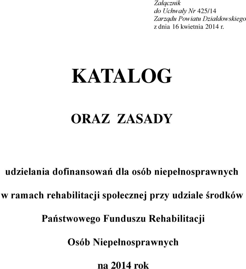 KATALOG ORAZ ZASADY udzielania dofinansowań dla osób niepełnosprawnych