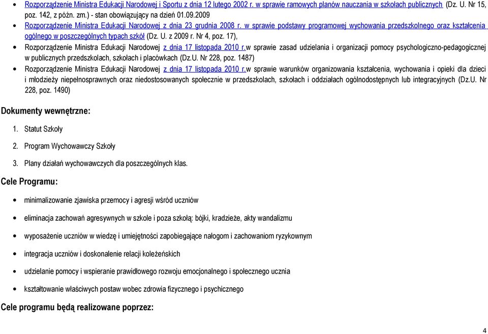 w sprawie podstawy programowej wychowania przedszkolnego oraz kształcenia ogólnego w poszczególnych typach szkół (Dz. U. z 2009 r. Nr 4, poz.