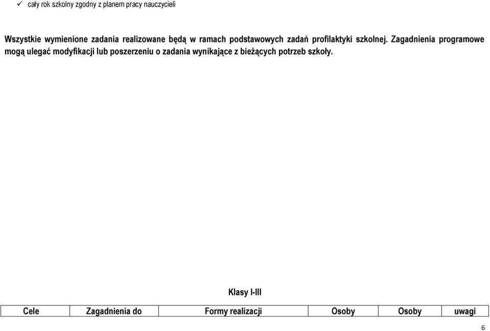 Zagadnienia programowe mogą ulegać modyfikacji lub poszerzeniu o zadania