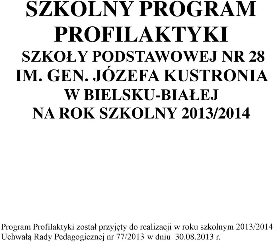 Program Profilaktyki został przyjęty do realizacji w roku