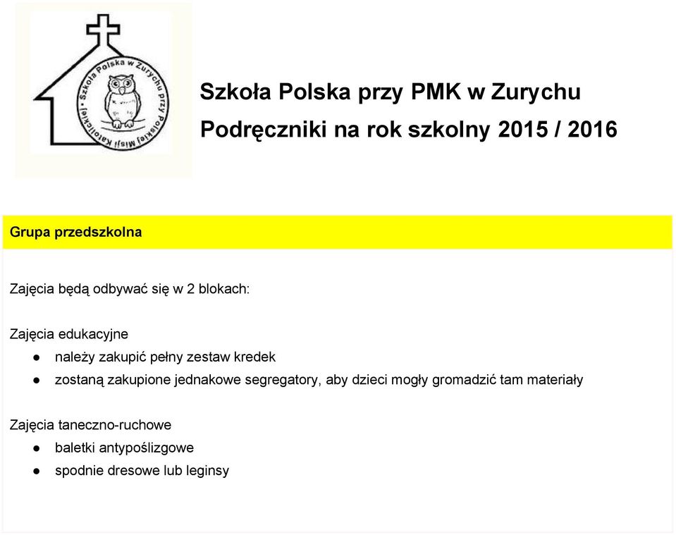 pełny zestaw kredek zostaną zakupione jednakowe segregatory, aby dzieci mogły