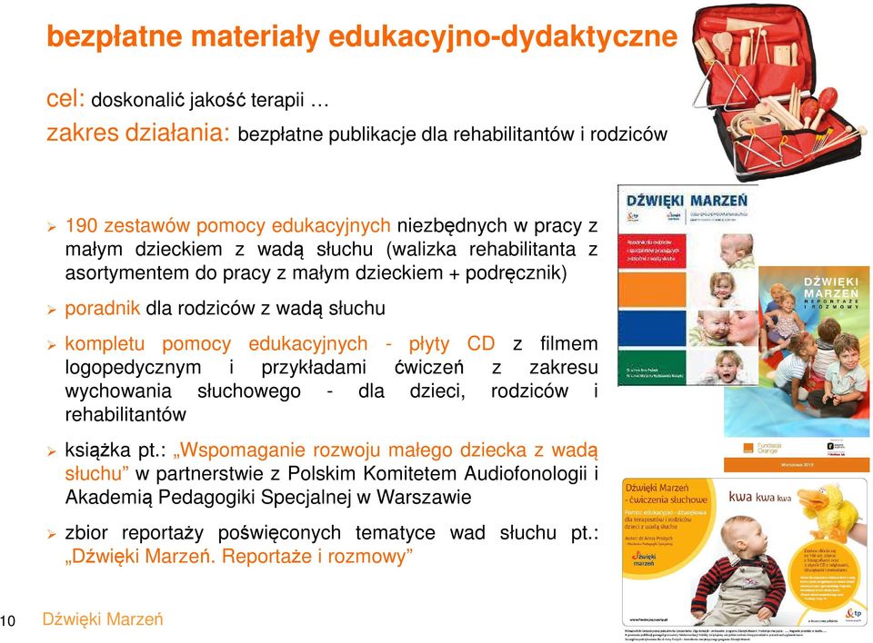 logopedycznym i przykładami ćwiczeń z zakresu wychowania słuchowego - dla dzieci, rodziców i rehabilitantów książka pt.