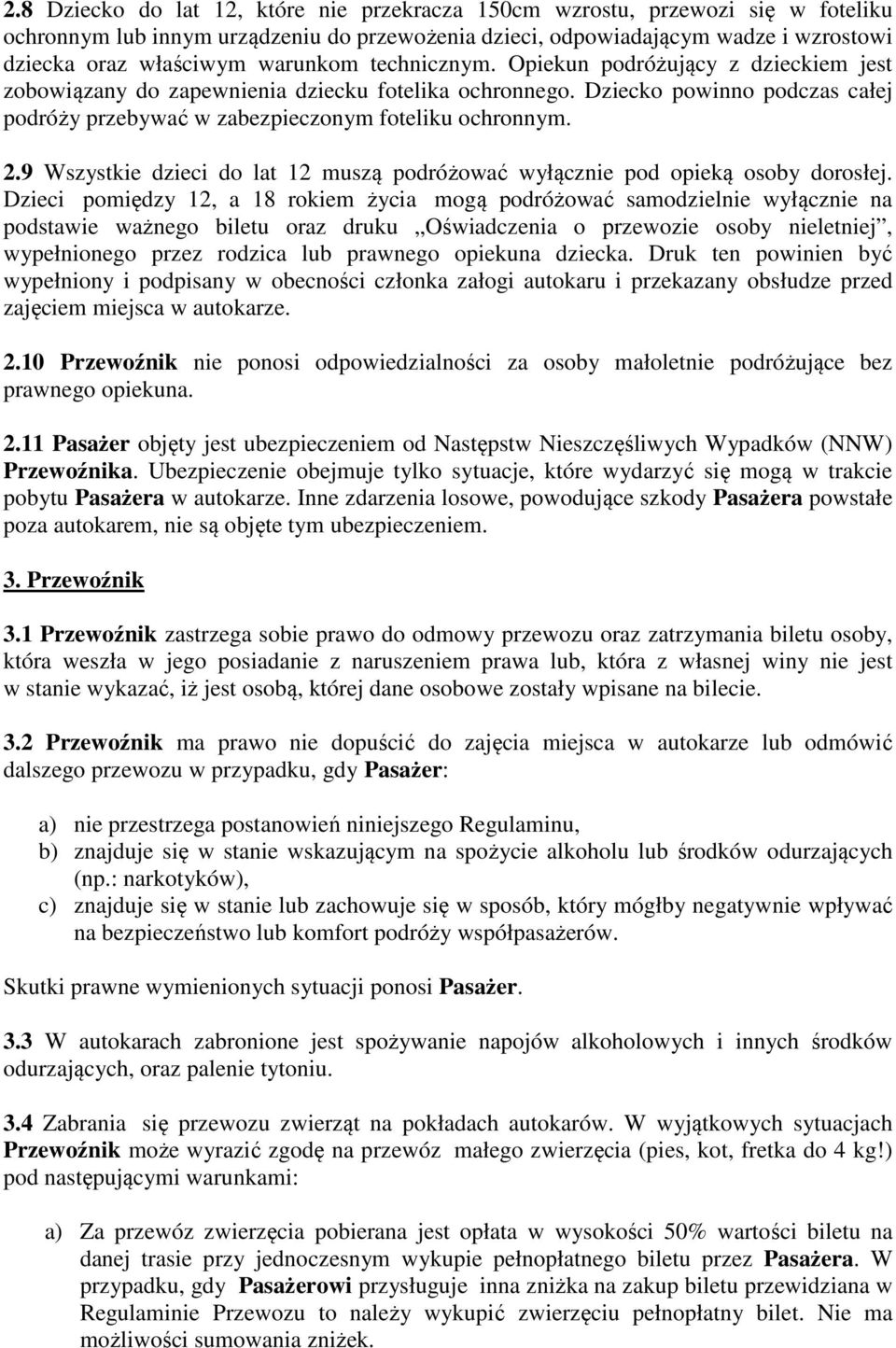 2.9 Wszystkie dzieci do lat 12 muszą podróżować wyłącznie pod opieką osoby dorosłej.