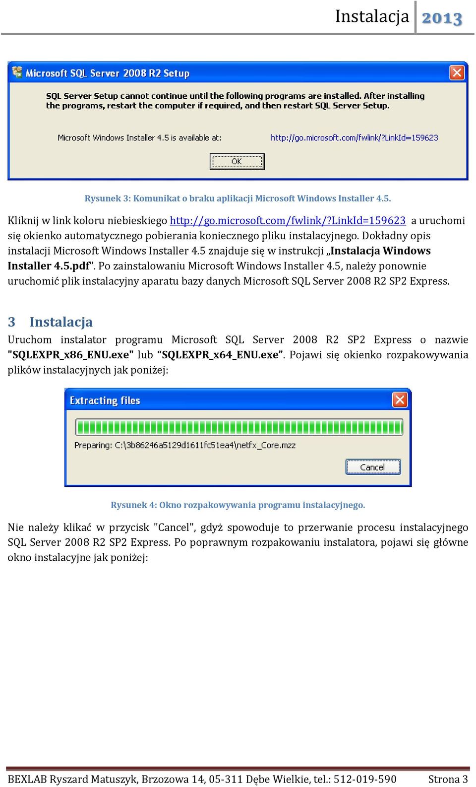 5 znajduje się w instrukcji Instalacja Windows Installer 4.5.pdf. Po zainstalowaniu Microsoft Windows Installer 4.