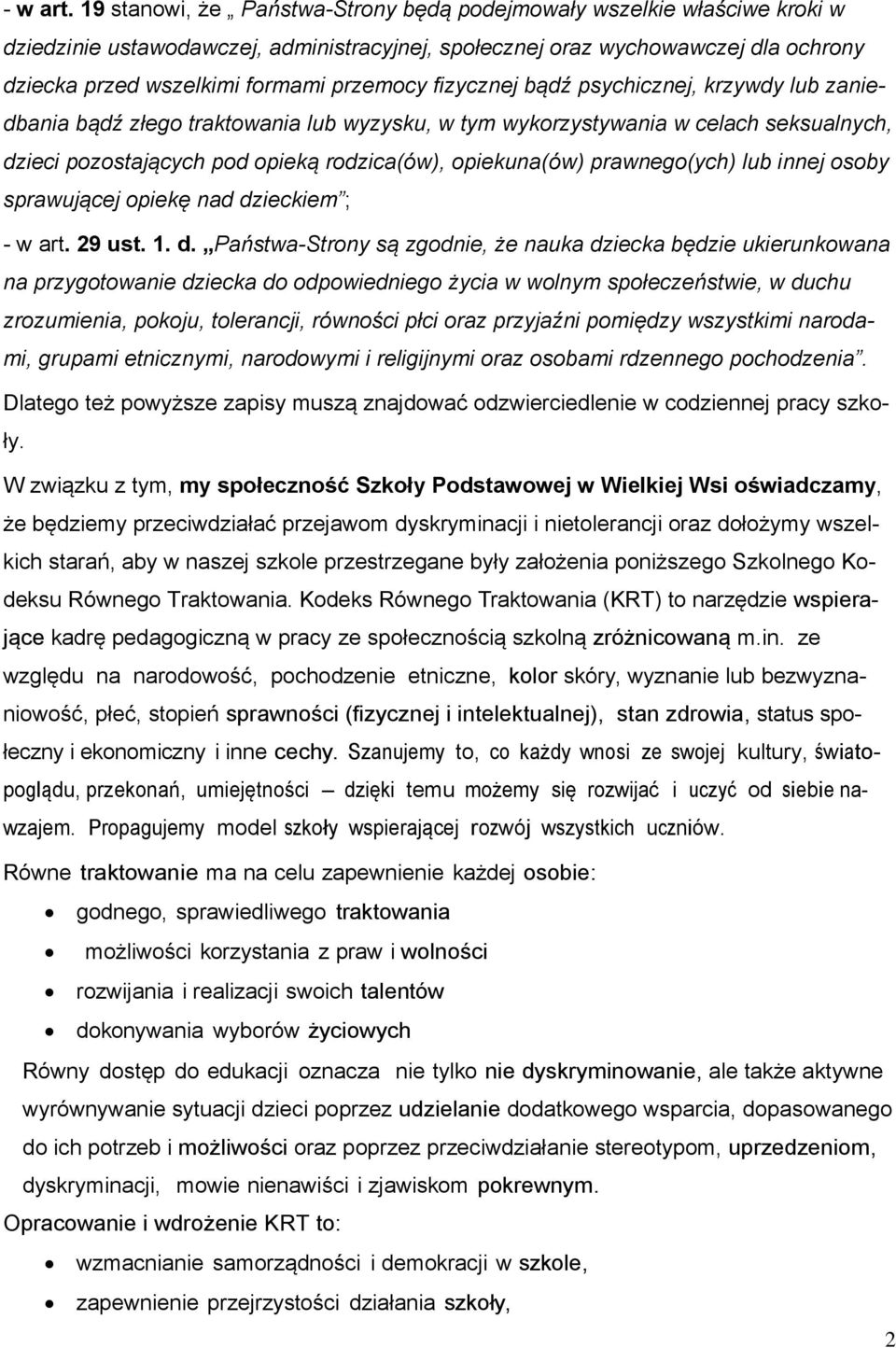 fizycznej bądź psychicznej, krzywdy lub zaniedbania bądź złego traktowania lub wyzysku, w tym wykorzystywania w celach seksualnych, dzieci pozostających pod opieką rodzica(ów), opiekuna(ów)