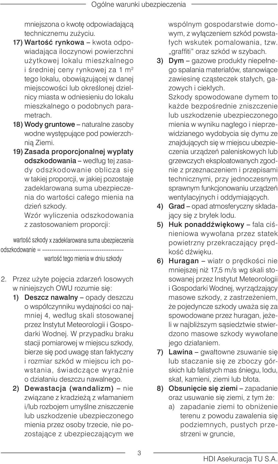 miasta w odniesieniu do lokalu mieszkalnego o podobnych parametrach. 18) Wody gruntowe naturalne zasoby wodne występujące pod powierzchnią Ziemi.