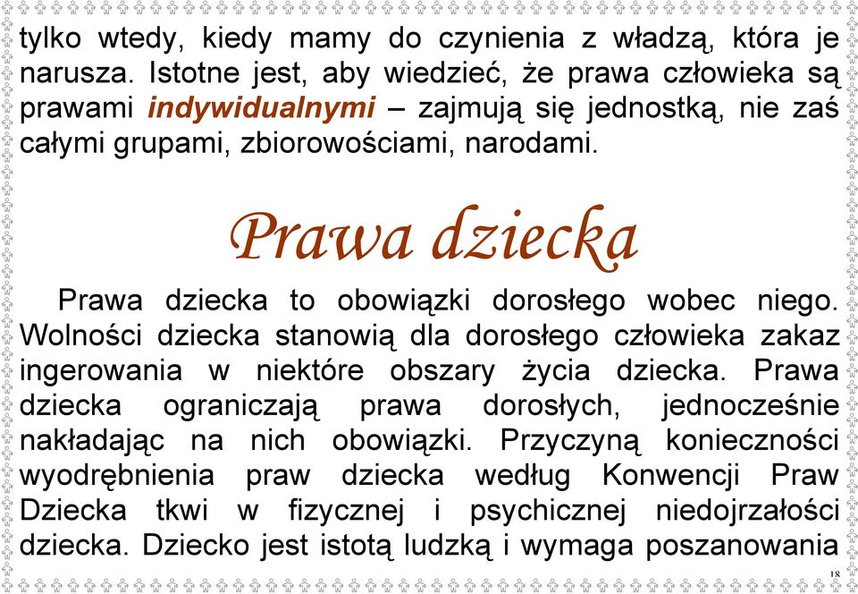 Prawa dziecka Prawa dziecka to obowiązki dorosłego wobec niego.