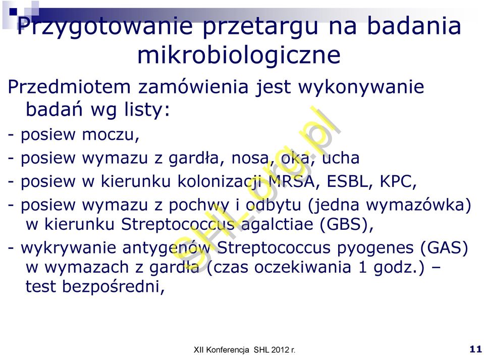 ESBL, KPC, - posiew wymazu z pochwy i odbytu (jedna wymazówka) w kierunku Streptococcus agalctiae (GBS), -