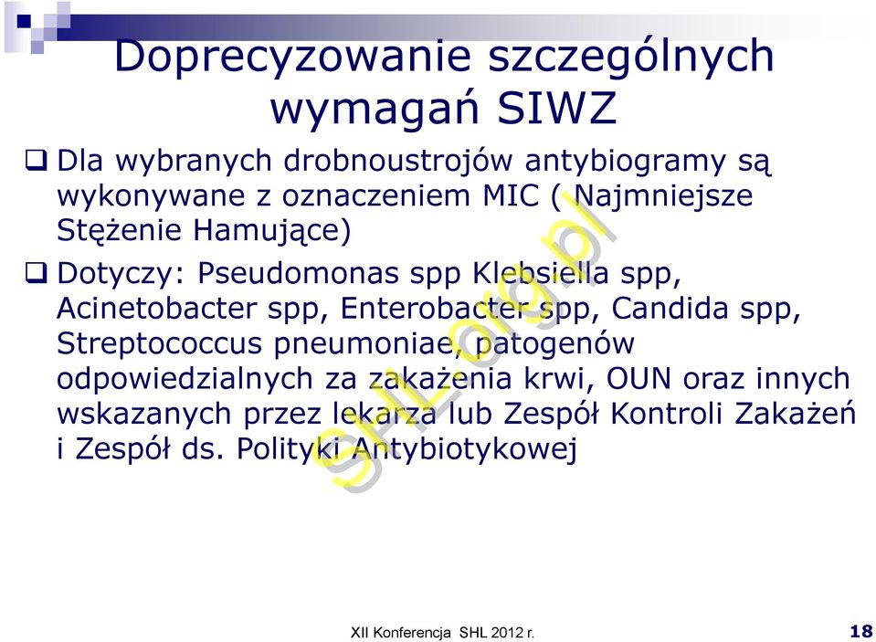 spp, Enterobacter spp, Candida spp, Streptococcus pneumoniae, patogenów odpowiedzialnych za zakażenia