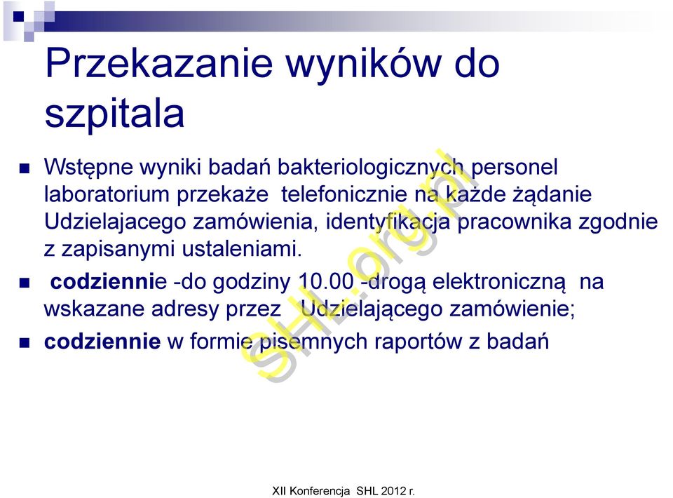 identyfikacja pracownika zgodnie z zapisanymi ustaleniami. codziennie -do godziny 10.