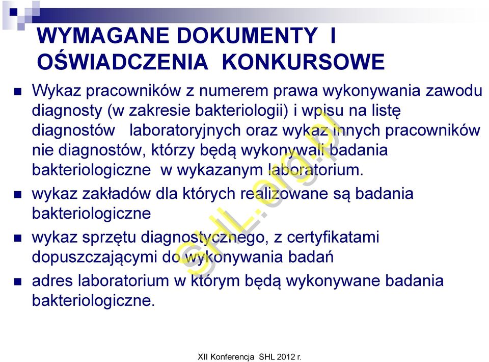 badania bakteriologiczne w wykazanym laboratorium.