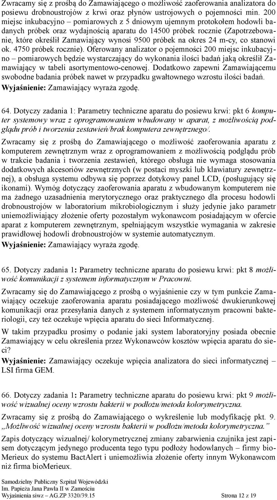 próbek na okres 24 m-cy, co stanowi ok. 4750 próbek rocznie).