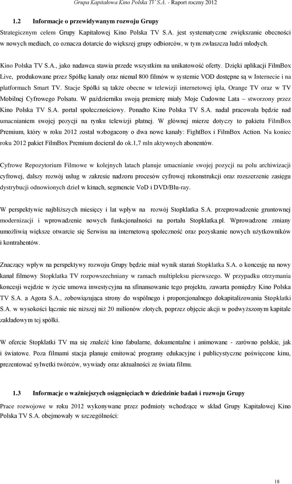 , jako nadawca stawia przede wszystkim na unikatowość oferty.