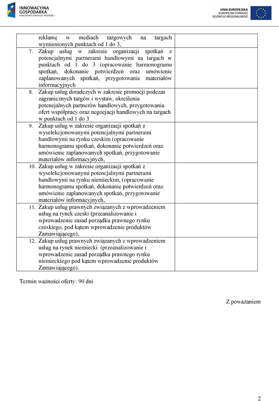 spotkań, przygotowanie materiałów informacyjnych 8.