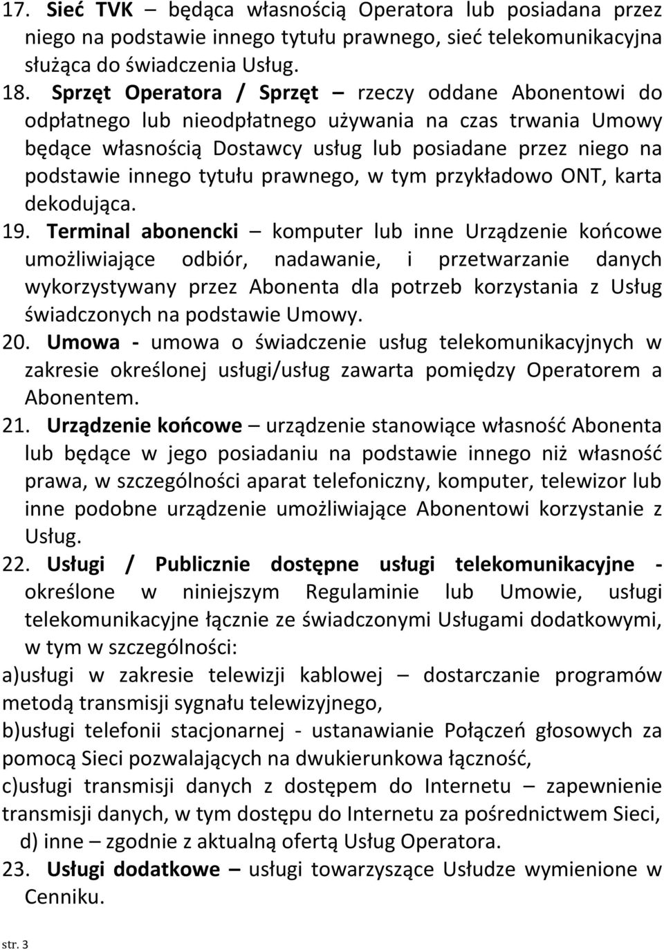 prawnego, w tym przykładowo ONT, karta dekodująca. 19.