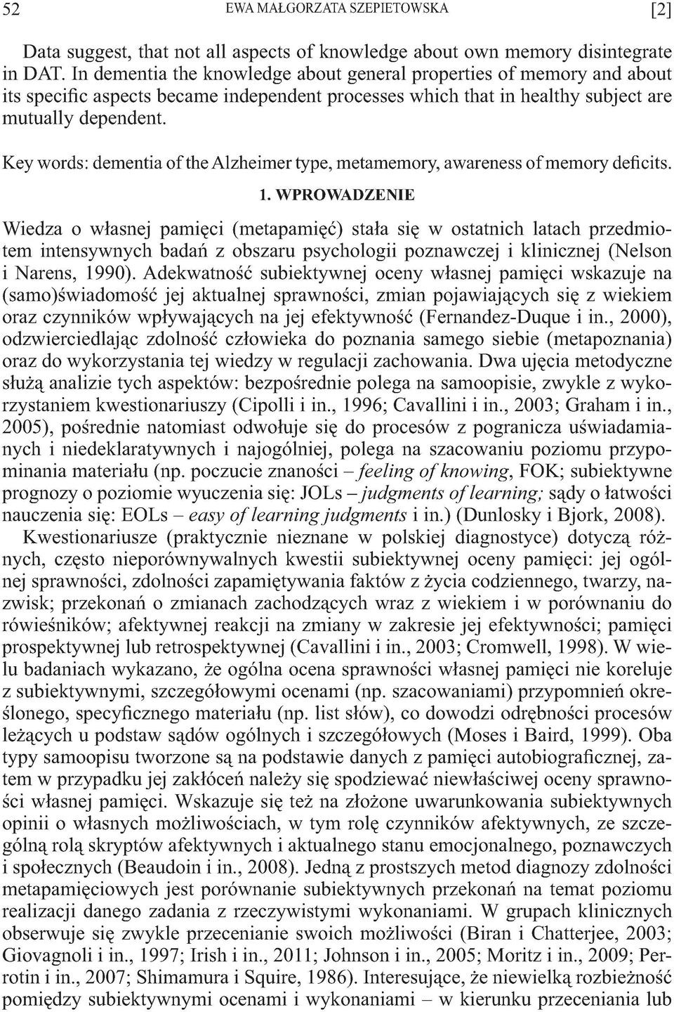 Key words: dementia o f the Alzheimer type, metamemory, awareness o f memory deficits. 1.