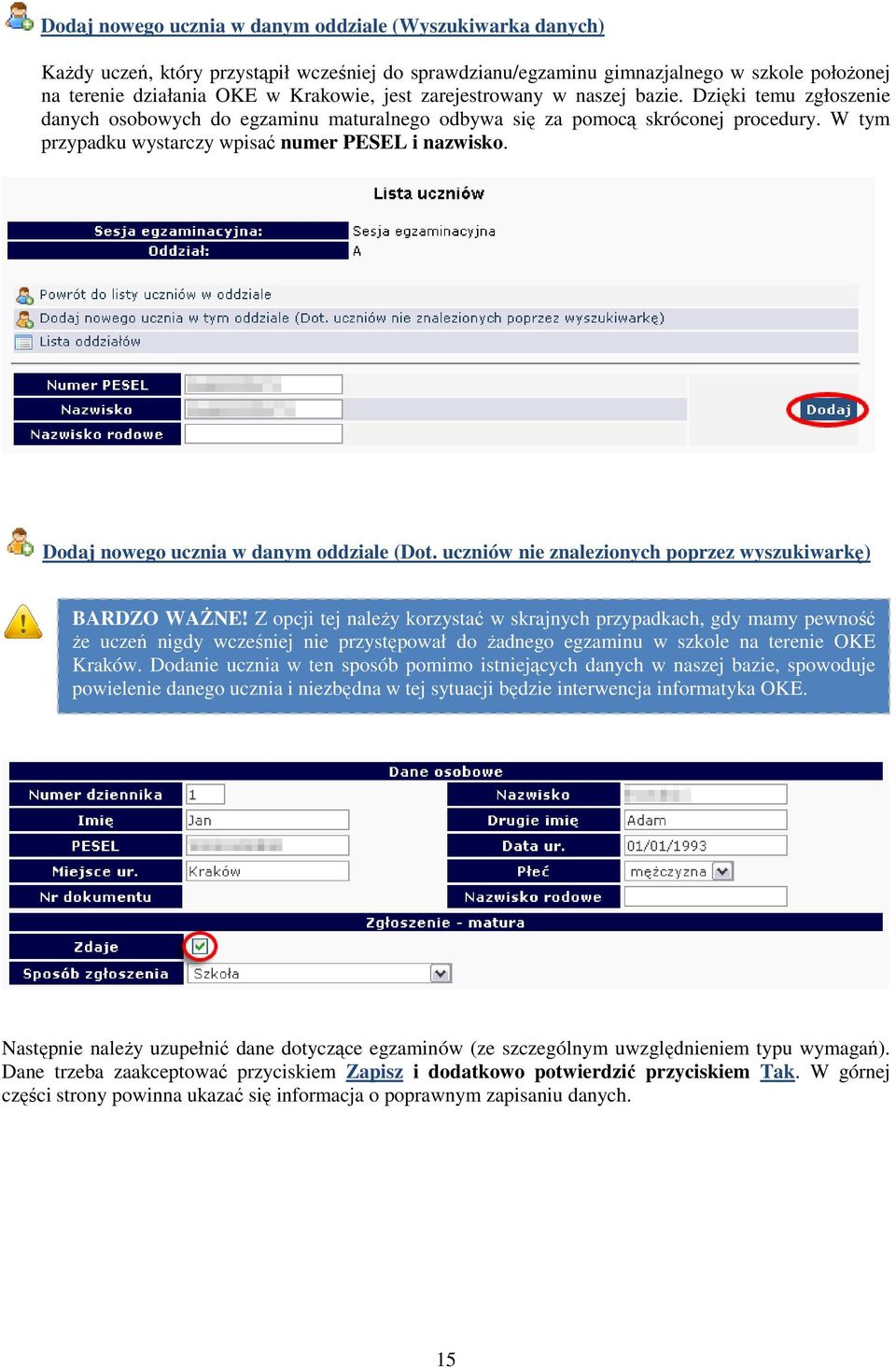 Dodaj nowego ucznia w danym oddziale (Dot. uczniów nie znalezionych poprzez wyszukiwarkę) BARDZO WAśNE!