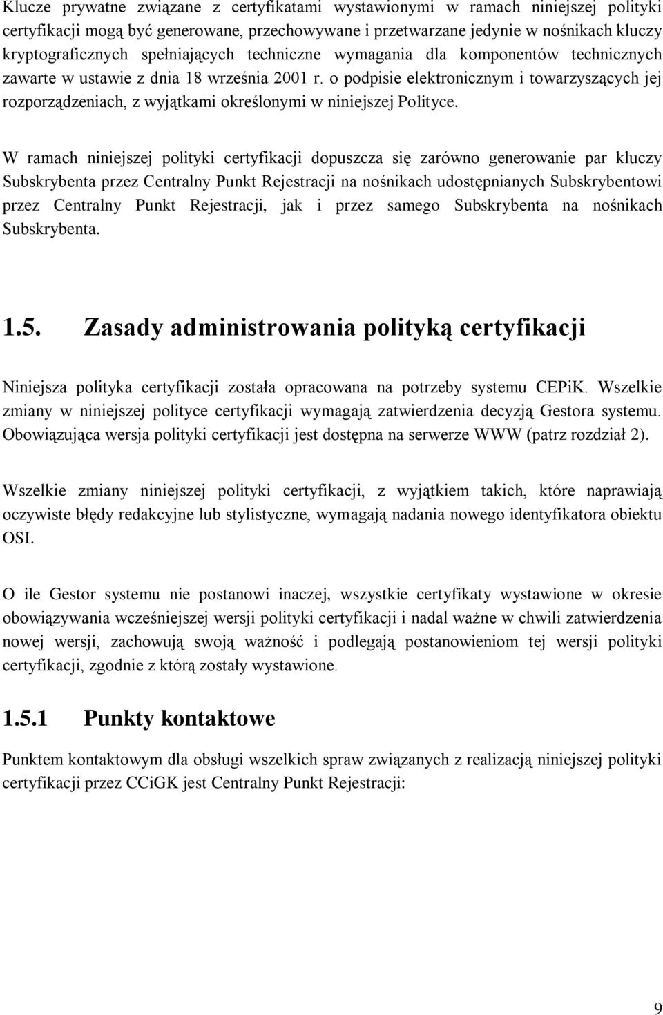 o podpisie elektronicznym i towarzyszących jej rozporządzeniach, z wyjątkami określonymi w niniejszej Polityce.