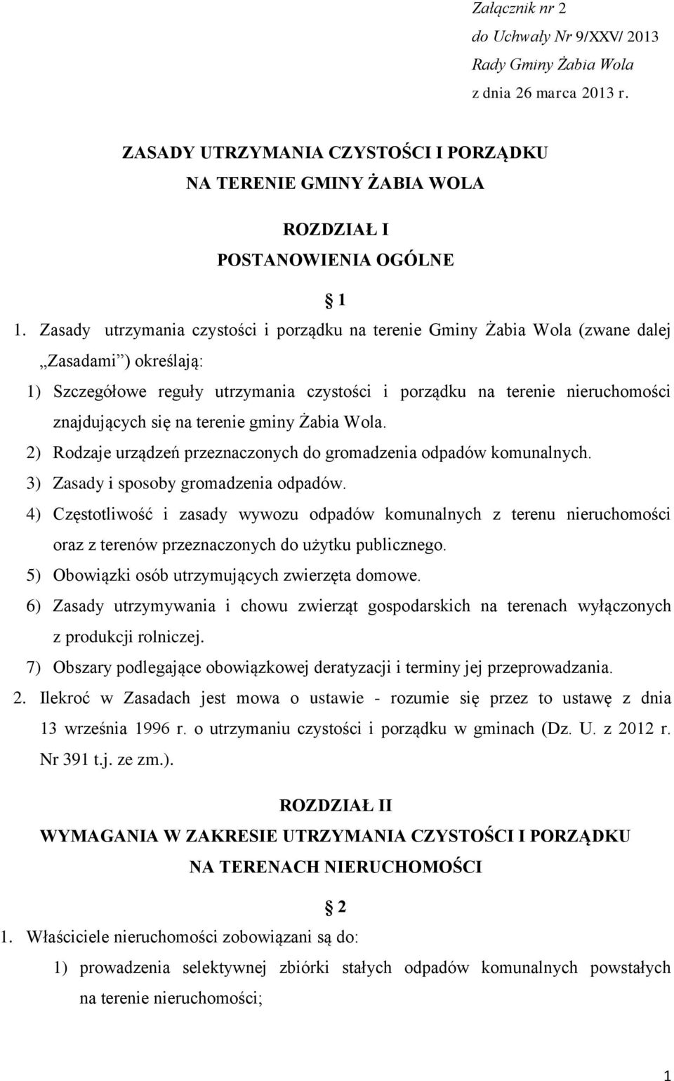 na terenie gminy Żabia Wola. 2) Rodzaje urządzeń przeznaczonych do gromadzenia odpadów komunalnych. 3) Zasady i sposoby gromadzenia odpadów.