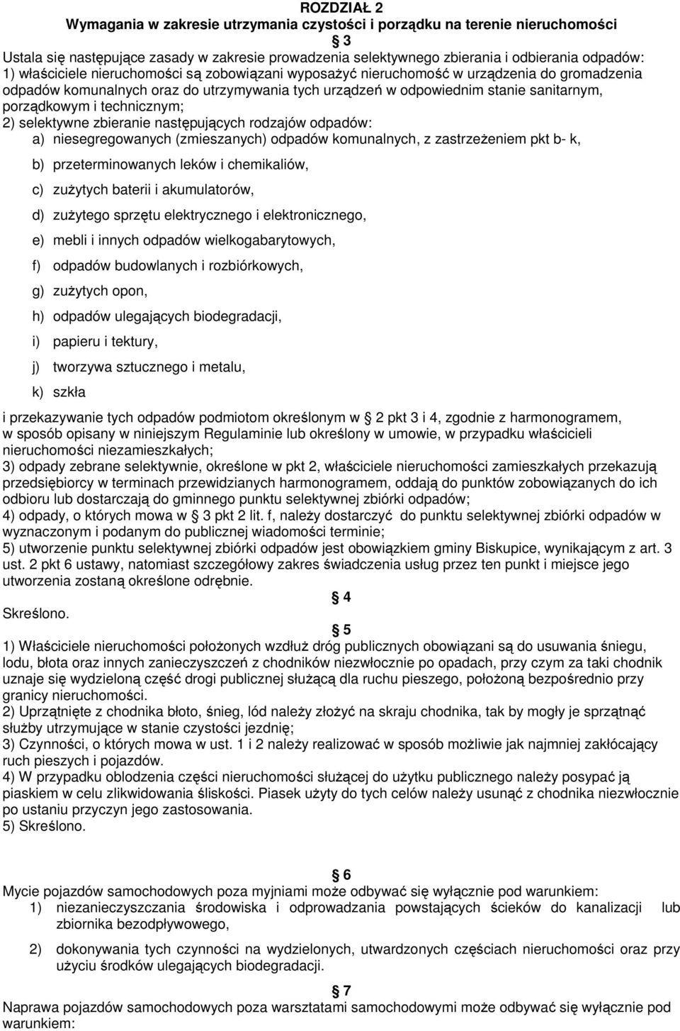 technicznym; 2) selektywne zbieranie następujących rodzajów odpadów: a) niesegregowanych (zmieszanych) odpadów komunalnych, z zastrzeżeniem pkt b- k, b) przeterminowanych leków i chemikaliów, c)