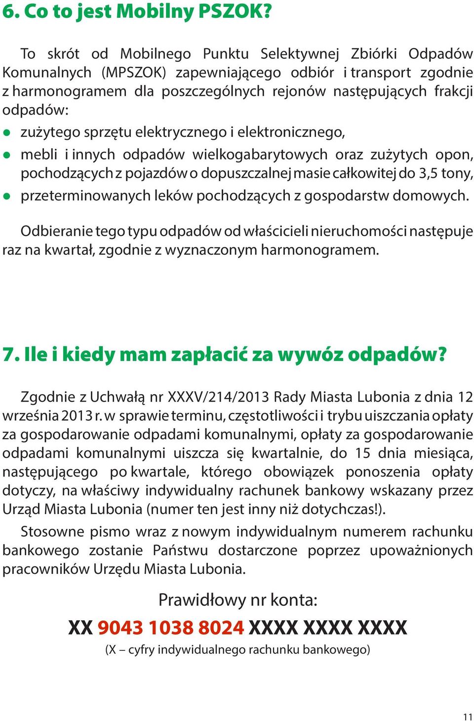 zużytego sprzętu elektrycznego i elektronicznego, mebli i innych odpadów wielkogabarytowych oraz zużytych opon, pochodzących z pojazdów o dopuszczalnej masie całkowitej do 3,5 tony, przeterminowanych