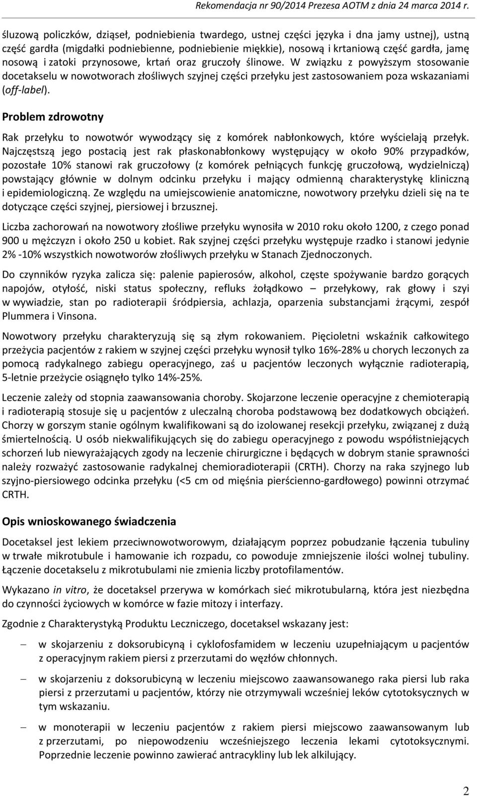 Problem zdrowotny Rak przełyku to nowotwór wywodzący się z komórek nabłonkowych, które wyścielają przełyk.