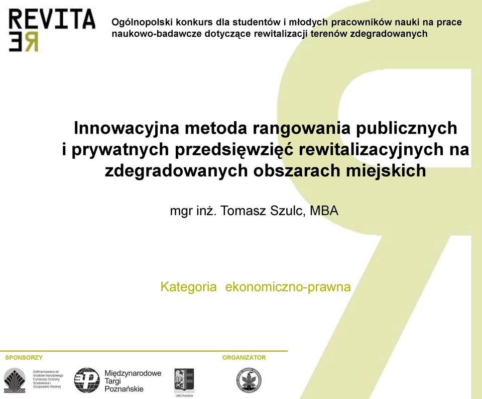 rangowania publicznych i prywatnych przedsięwzięć rewitalizacyjnych na