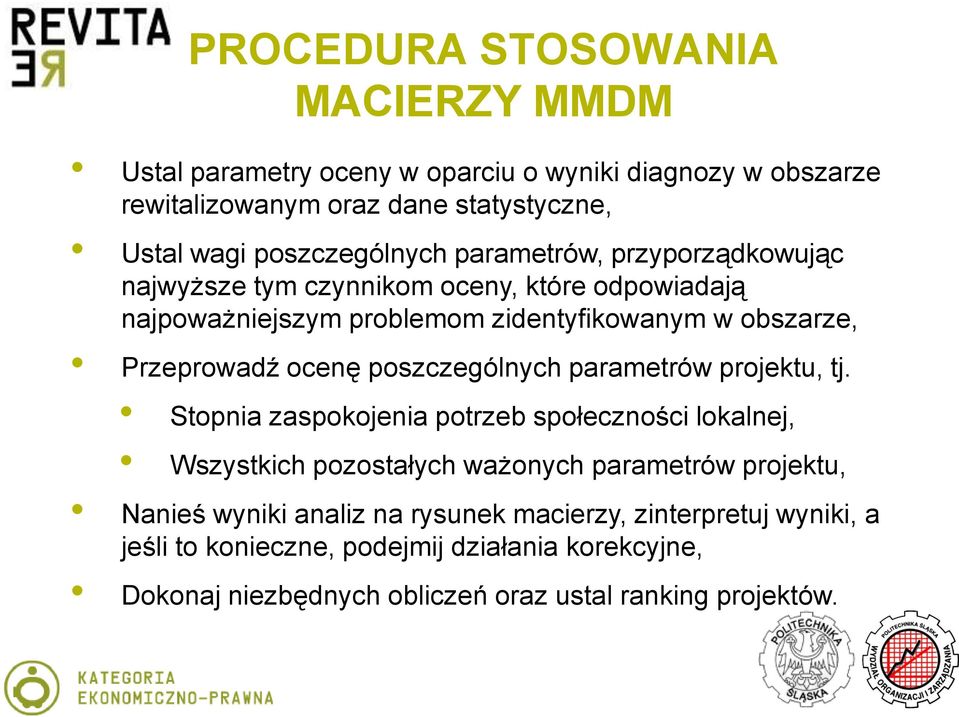 Przeprowadź ocenę poszczególnych parametrów projektu, tj.