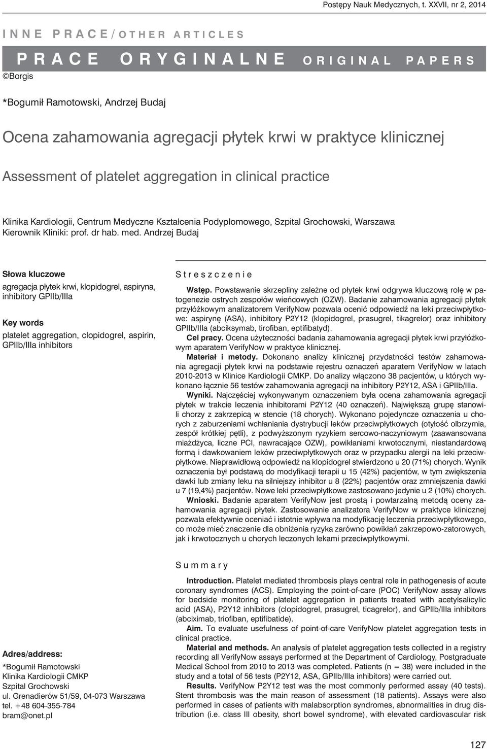 platelet aggregation in clinical practice Klinika Kardiologii, Centrum Medyczne Kształcenia Podyplomowego, Szpital Grochowski, Warszawa Kierownik Kliniki: prof. dr hab. med.