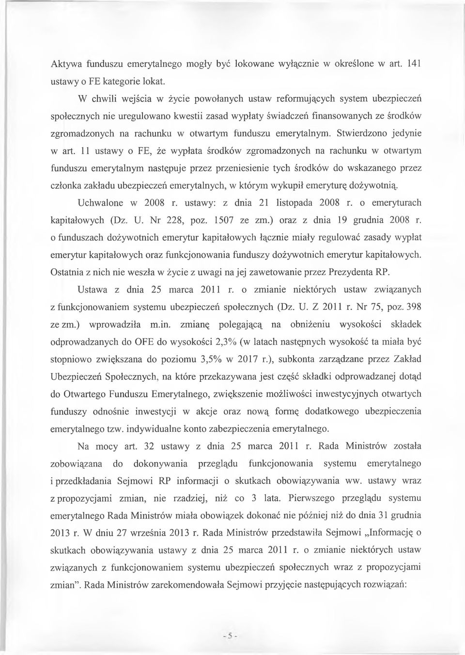 funduszu emerytalnym. Stwierdzono jedynie w art.