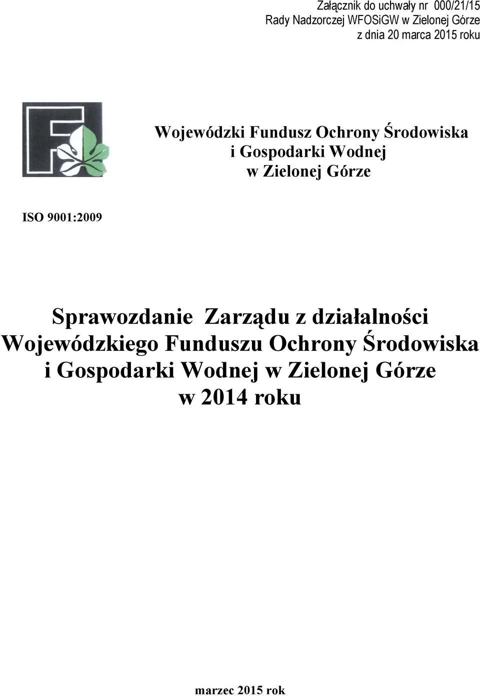 Zielonej Górze ISO 9001:2009 Sprawozdanie Zarządu z działalności Wojewódzkiego