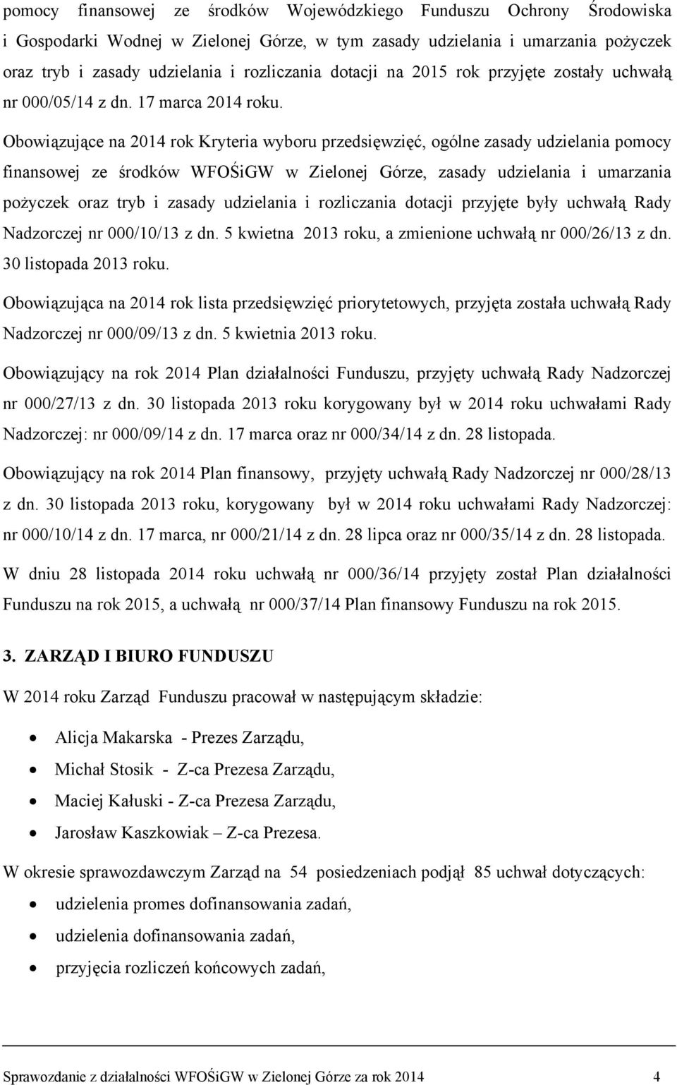 Obowiązujące na 2014 rok Kryteria wyboru przedsięwzięć, ogólne zasady udzielania pomocy finansowej ze środków WFOŚiGW w Zielonej Górze, zasady udzielania i umarzania pożyczek oraz tryb i zasady