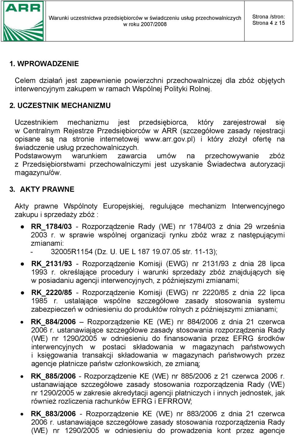 internetowej www.arr.gov.pl) i który złożył ofertę na świadczenie usług przechowalniczych.