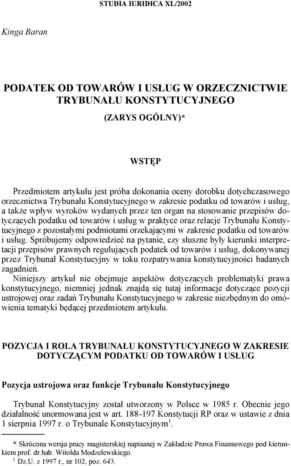 oraz relacje Trybunału Konstytucyjnego z pozostałymi podmiotami orzekającymi w zakresie podatku od towarów i usług.