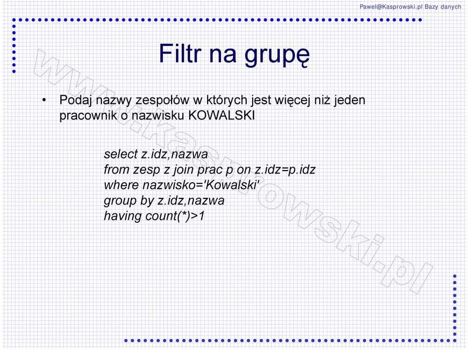 z.idz,nazwa from zesp z join prac p on z.idz=p.