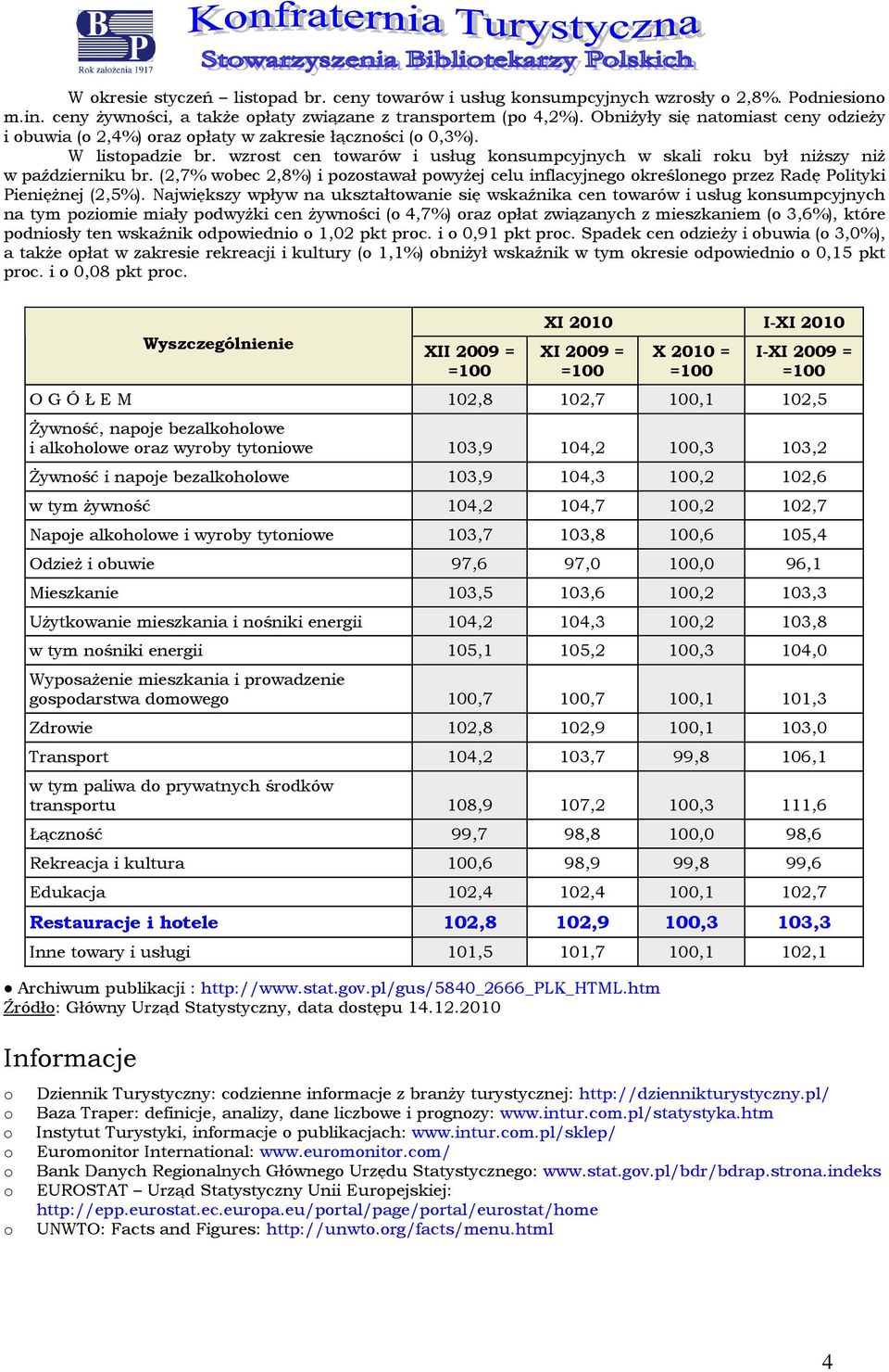 (2,7% wbec 2,8%) i pzstawał pwyżej celu inflacyjneg kreślneg przez Radę Plityki Pieniężnej (2,5%).