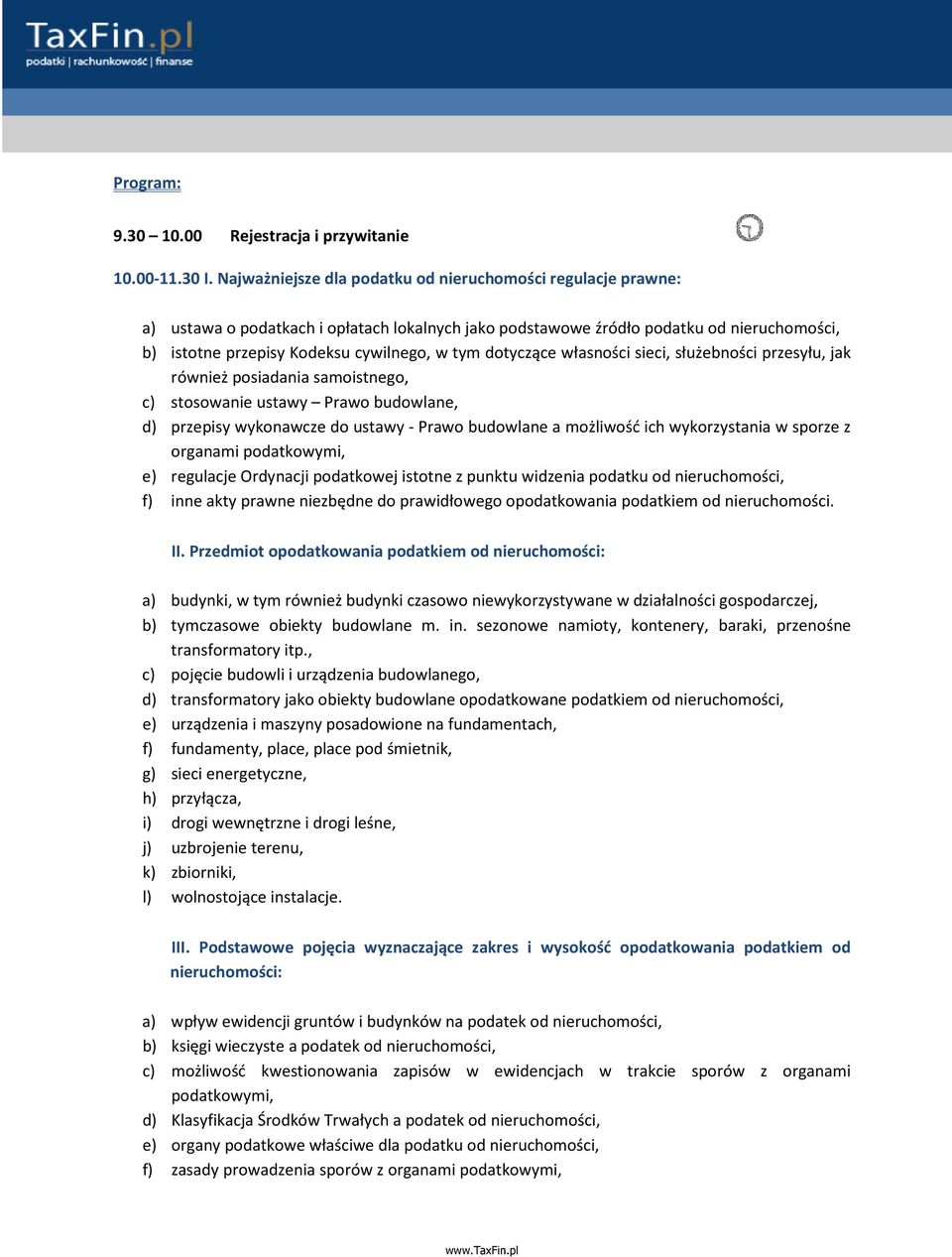 dotyczące własności sieci, służebności przesyłu, jak również posiadania samoistnego, c) stosowanie ustawy Prawo budowlane, d) przepisy wykonawcze do ustawy - Prawo budowlane a możliwość ich