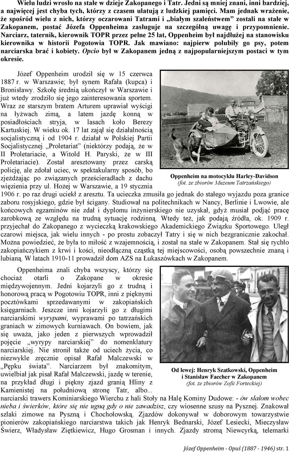 Narciarz, taternik, kierownik TOPR przez pełne 25 lat, Oppenheim był najdłużej na stanowisku kierownika w historii Pogotowia TOPR.