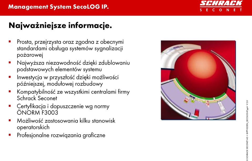 niezawodność dzięki zdublowaniu podstawowych elementów systemu Inwestycja w przyszłość dzięki możliwości