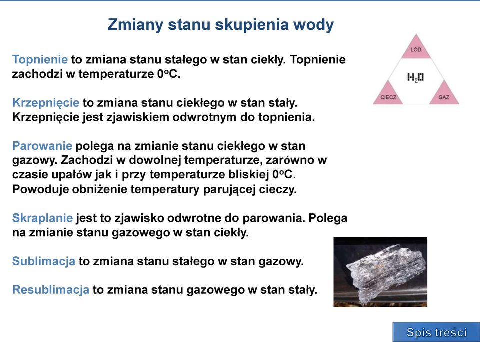 Parowanie polega na zmianie stanu ciekłego w stan gazowy. Zachodzi w dowolnej temperaturze, zarówno w czasie upałów jak i przy temperaturze bliskiej 0 o C.