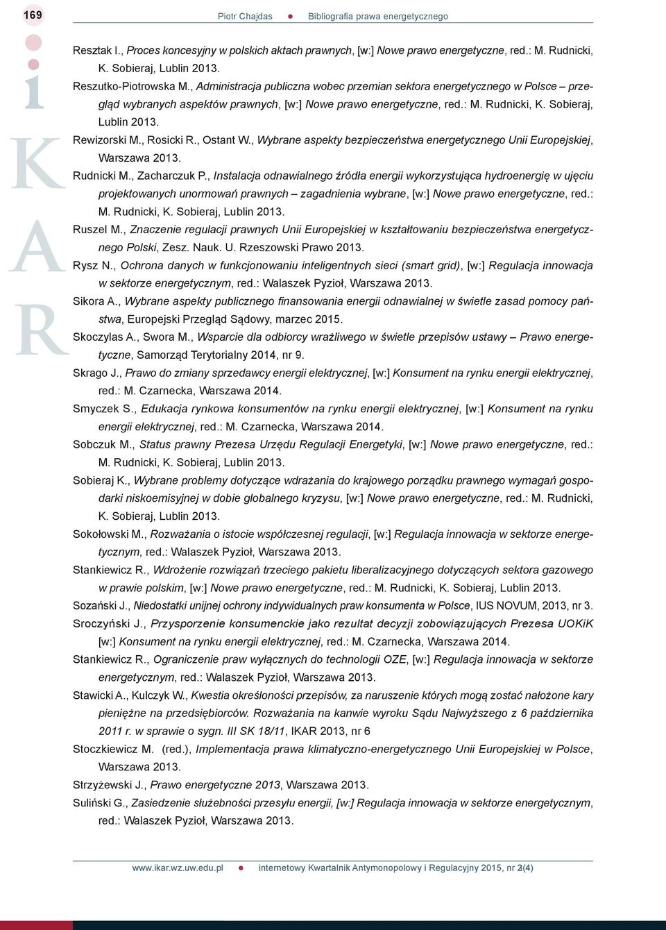 , Rosicki R., Ostant W., Wybrane aspekty bezpieczeństwa energetycznego Unii Europejskiej, Rudnicki M., Zacharczuk P.