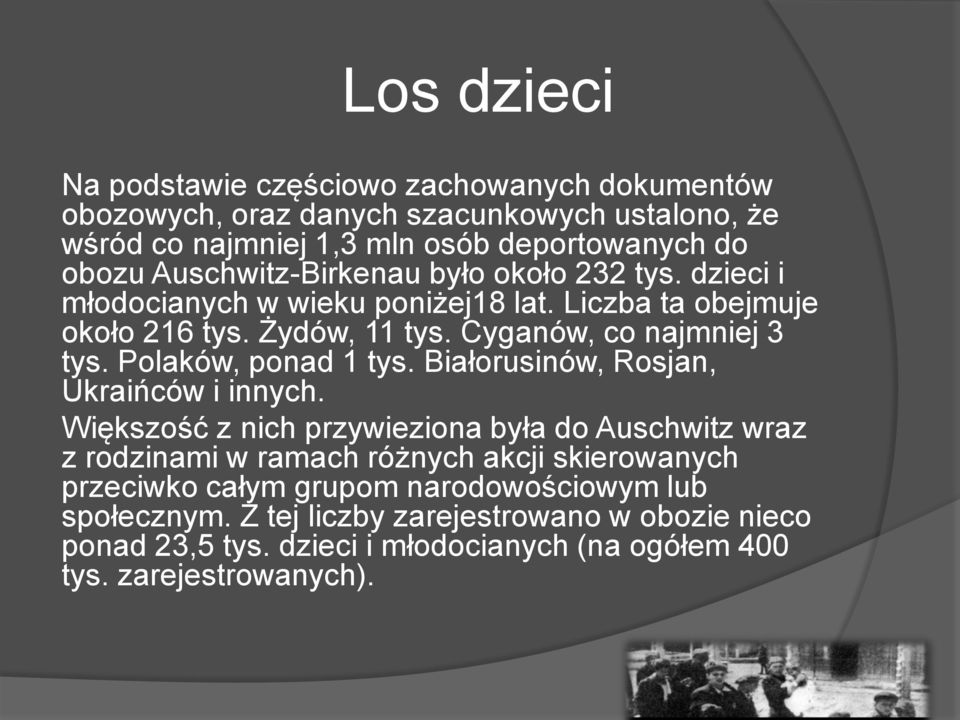 Polaków, ponad 1 tys. Białorusinów, Rosjan, Ukraińców i innych.