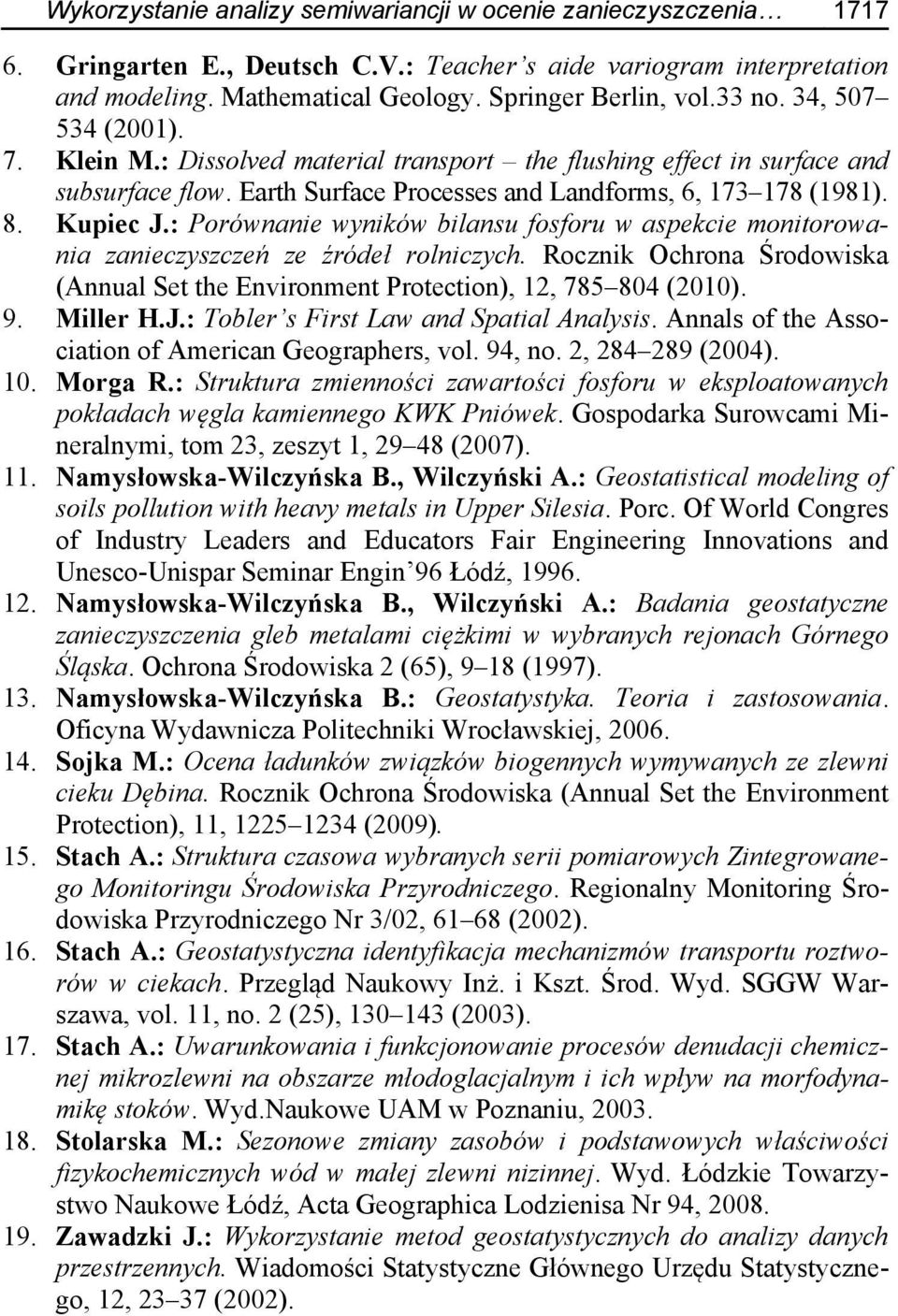 : Porównanie wyników bilansu fosforu w aspekcie monitorowania zanieczyszczeń ze źródeł rolniczych. Rocznik Ochrona Środowiska (Annual Set the Environment Protection), 12, 785 804 (2010). 9. Miller H.