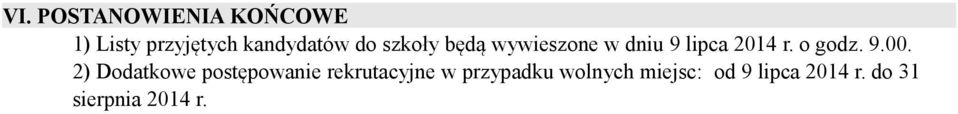 9.00. 2) Dodatkowe postępowanie rekrutacyjne w przypadku