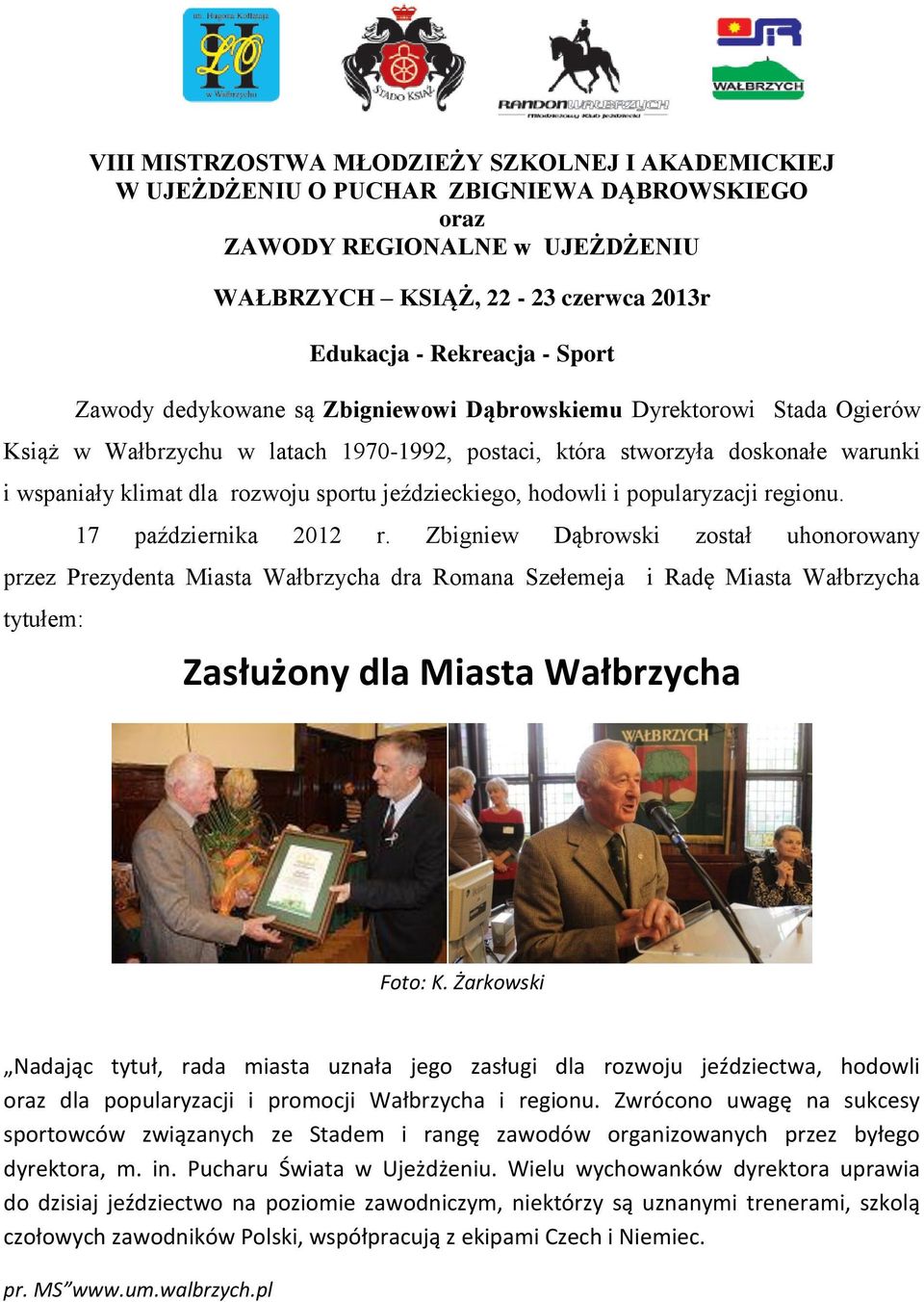 jeździeckiego, hodowli i popularyzacji regionu. 17 października 2012 r.