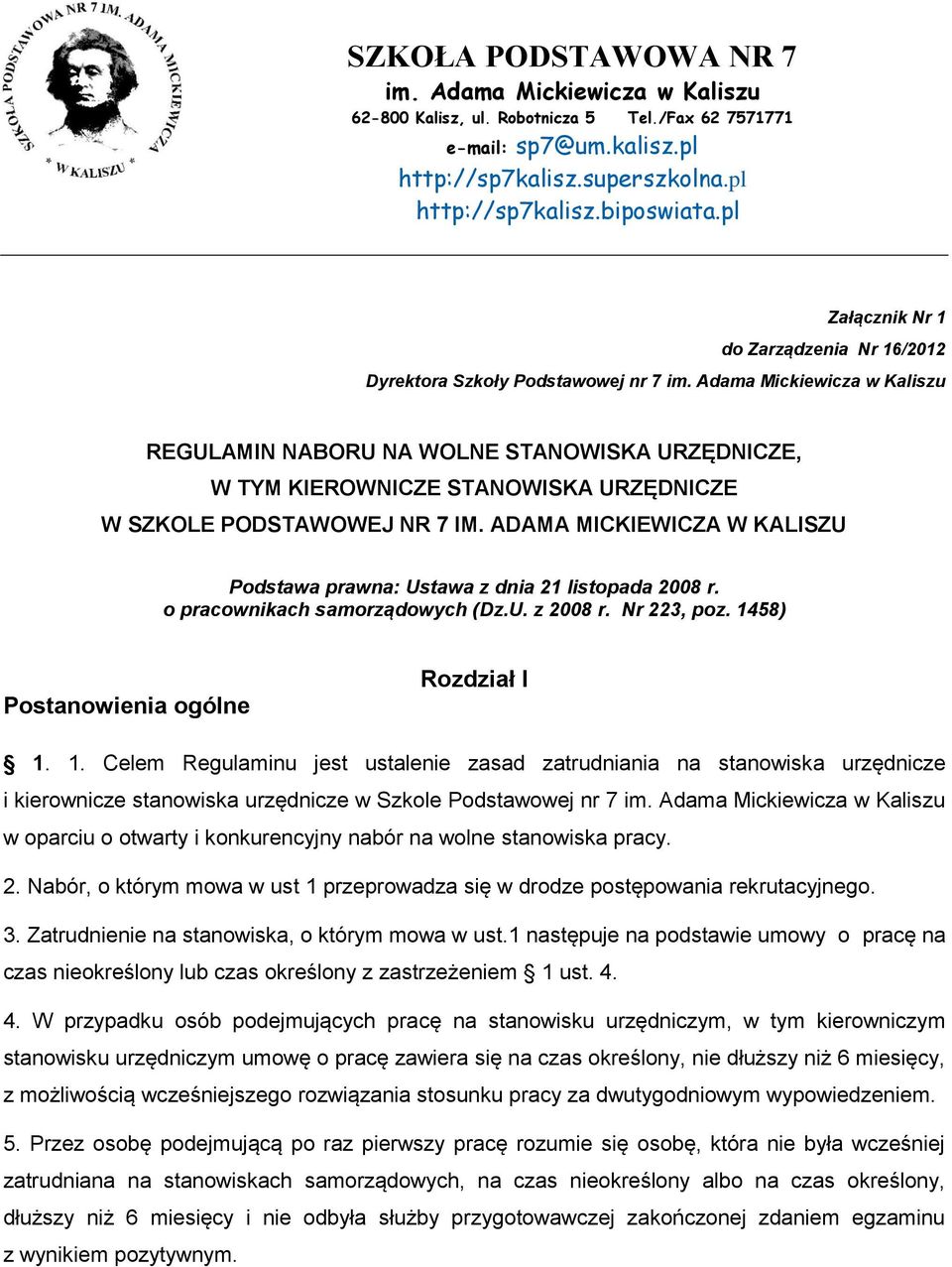 Adama Mickiewicza w Kaliszu REGULAMIN NABORU NA WOLNE STANOWISKA URZĘDNICZE, W TYM KIEROWNICZE STANOWISKA URZĘDNICZE W SZKOLE PODSTAWOWEJ NR 7 IM.