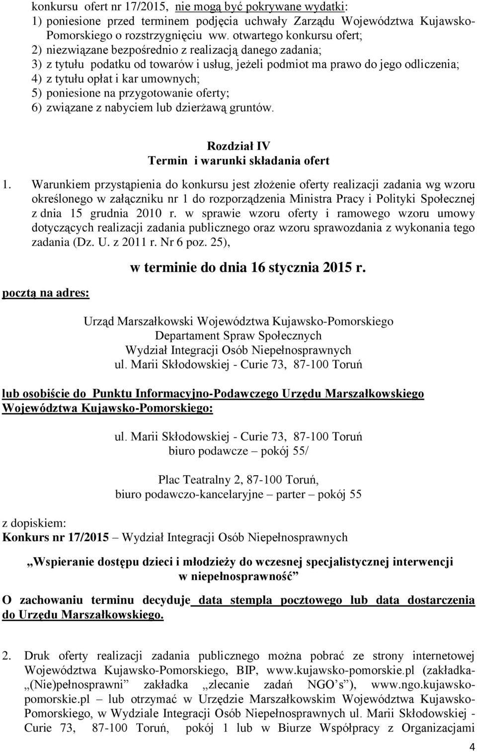 5) poniesione na przygotowanie oferty; 6) związane z nabyciem lub dzierżawą gruntów. Rozdział IV Termin i warunki składania ofert.