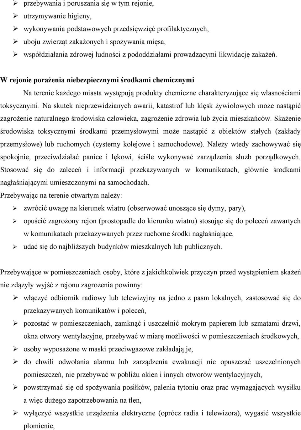 W rejonie porażenia niebezpiecznymi środkami chemicznymi Na terenie każdego miasta występują produkty chemiczne charakteryzujące się własnościami toksycznymi.